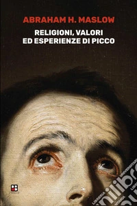 Religioni, valori ed esperienze di picco libro