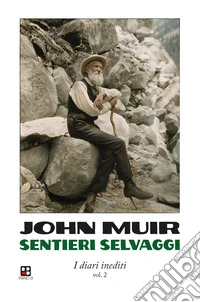 Sentieri selvaggi. I diari inediti. Vol. 2 libro