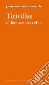 Titivillus. Il demone dei refusi libro