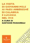 La visita di Giovanni Mele ai paesi arbëreshë di Calabria e Lucania nel 1918 libro