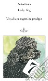 Lady Peg. Vita di una cagnolina prodigio libro