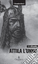 Attila l'Unno. L'arco e la spada