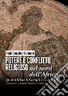 Potere e conflitto religioso nel nord dell'Africa. Quodvultdeus di Cartagine e i vandali libro