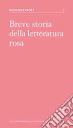 Breve storia della letteratura rosa libro