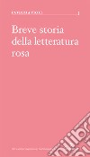 Breve storia della letteratura rosa libro di Violi Patrizia