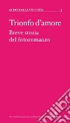 Trionfo d'amore. Breve storia del fotoromanzo libro