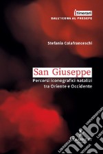 San Giuseppe. Percorsi iconografici natalizi tra Oriente e Occidente