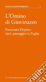 L'omino di Giovinazzo. Fortunato Depero: 1926, passaggio in Puglia libro