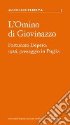 L'omino di Giovinazzo. Fortunato Depero: 1926, passaggio in Puglia libro