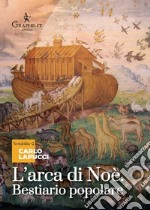 L'arca di Noè. Bestiario popolare