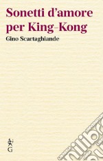 Sonetti d'amore per King-Kong libro