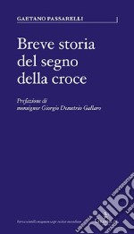 Breve storia del segno della croce libro