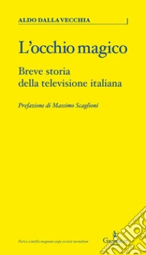 L'occhio magico. Breve storia della televisione italiana