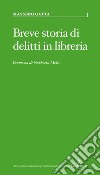 Breve storia di delitti in libreria libro di Gatta Massimo