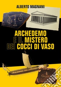 Archedemo e il mistero dei cocci di vaso libro