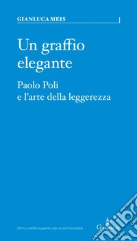 Un graffio elegante. Paolo Poli e l'arte della leggerezza libro