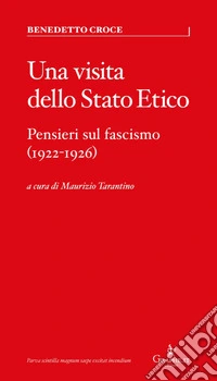 Una visita dello Stato Etico. Pensieri sul fascismo (1922-1926) libro