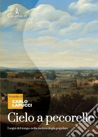 Cielo a pecorelle. I segni del tempo nella meteorologia popolare libro