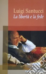 La libertà e la fede libro