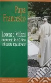 Lorenzo Milani innamorato della Chiesa educatore appassionato libro