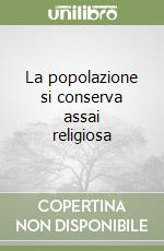 La popolazione si conserva assai religiosa libro