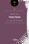 Franco Faccio. Arte, Scapigliatura, patriottismo libro