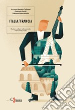 Italia-Francia. Musica e cultura nella seconda metà  del XX secolo libro