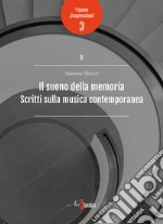 Il suono della memoria. Scritti sulla musica contemporanea