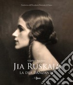 Jia Ruskaja. La dea danzante