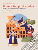 Roma a tempo di musica. Percorsi di didattica musicale transculturale libro