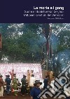 La morte e i gong. Suoni e rituali funebri dei jarai (altipiani centrali del Vietnam) libro