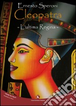 Cleopatra. L'ultima regina