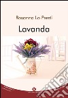 Lavanda libro di Lo Presti Rosanna