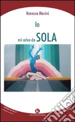 Io mi salvo da sola libro