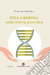 Etica e bioetica nella ricerca scientifica libro di De Iudicibus Silvia