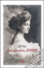 Come un'orchidea bianca libro