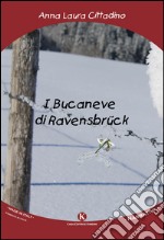 I bucaneve di Ravensbrück libro