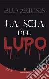 La scia del lupo libro