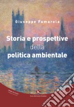 Storia e prospettive della politica ambientale libro