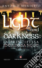 Light and darkness: la principessa mezzosangue libro