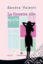 La finestra alle spalle libro