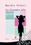 La finestra alle spalle libro