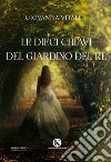 Le dieci chiavi del giardino del re libro