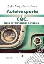 Autotrasporto e CQC: corso di formazione periodica