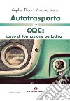 Autotrasporto e CQC: corso di formazione periodica libro