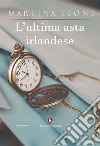 L'ultima asta irlandese libro di Leone Martina