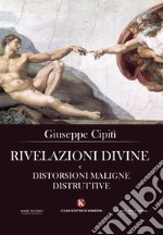 Rivelazioni divine e distorsioni maligne distruttive libro