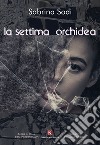 La settima orchidea libro