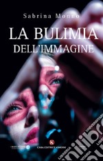 Bulimia dell'immagine libro