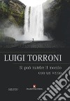 Si può nutrire il mondo con un verso libro di Torroni Luigi